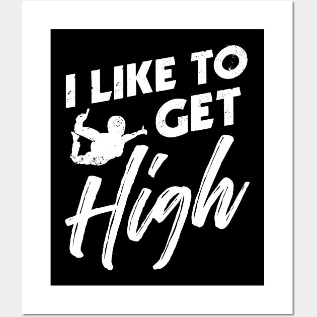 I like to get high - Funny Skydiving Parachute Gift Wall Art by Shirtbubble